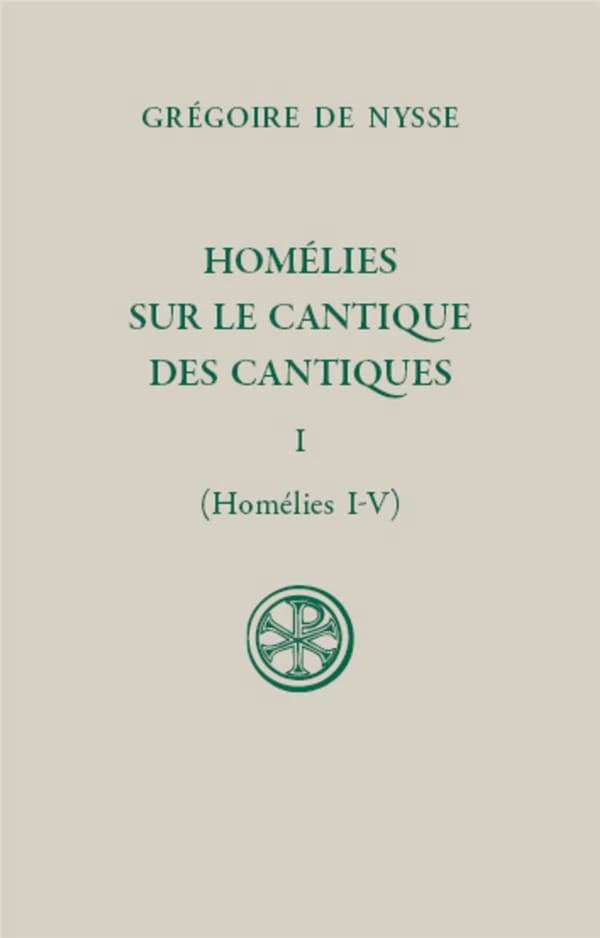 Homélies sur le "Cantique des cantiques". Tome I, Homélies I-V