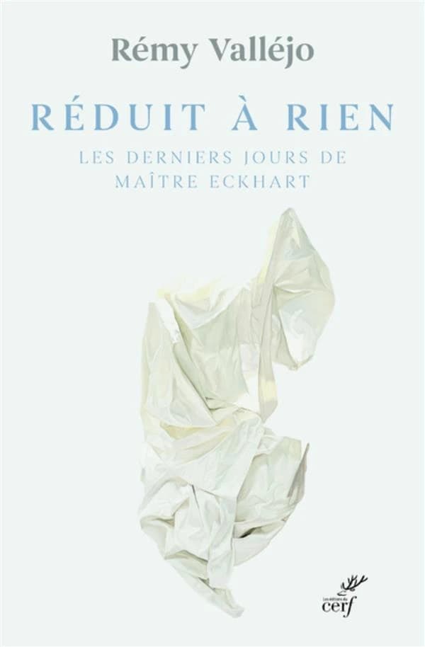 Réduit à rien : les derniers jours de maître Eckhart