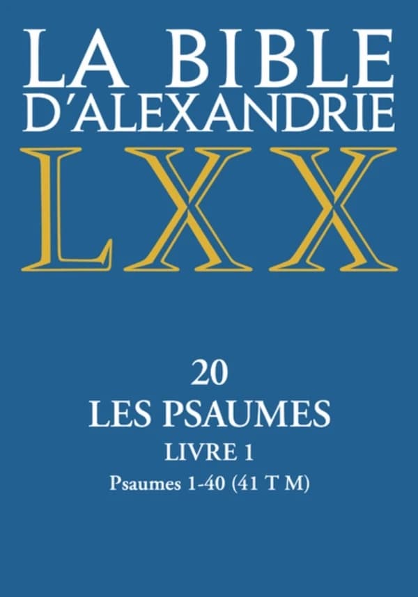 La Bible d'Alexandrie. 20, Les Psaumes. Livre 1, Psaumes 1-40 (41 T M)