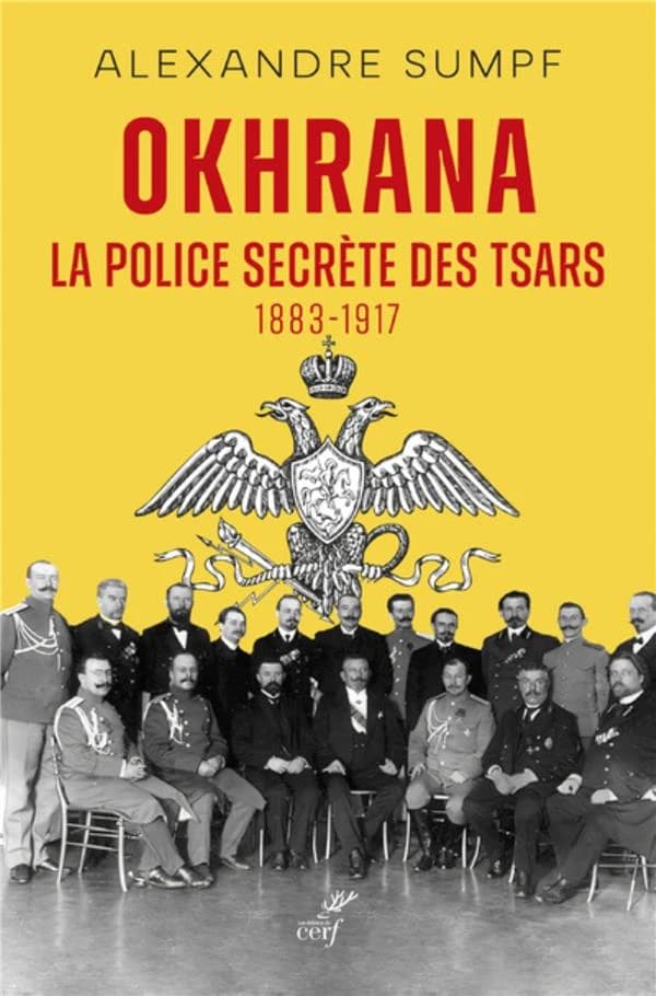 Okhrana : la police secrète des tsars, 1883-1917