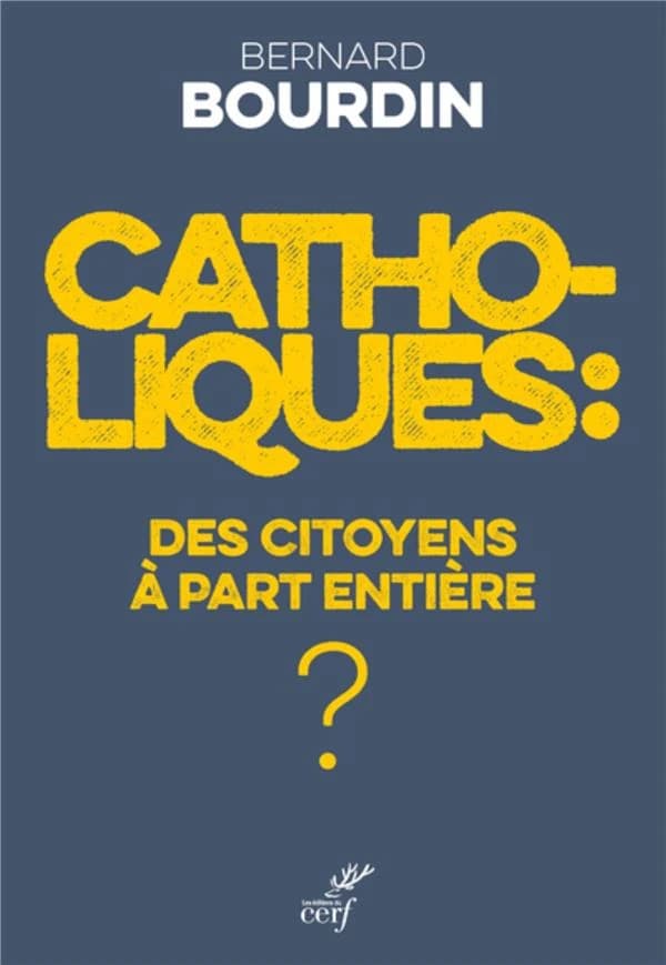 Catholiques : des citoyens à part entière?