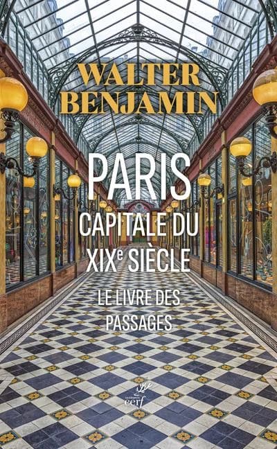 Paris, capitale du XIXe siècle : le livre des passages (4e éd.) Walter Benjamin ; traduit de l'allemand par Jean Lacoste d'après l'édition originale établie par Rolf Tiedemann