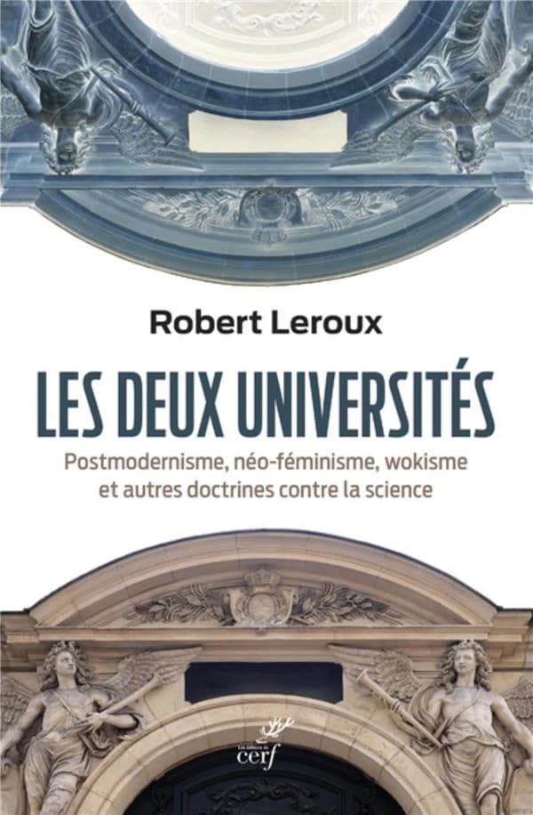 Les deux universités : postmodernisme, néo-féminisme, wokisme et autres doctrines contre la science