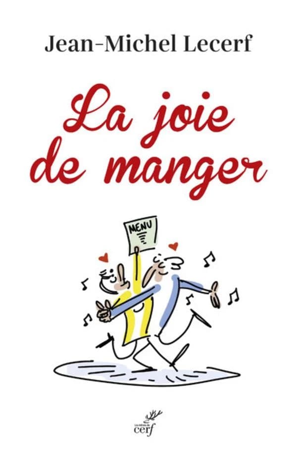 La joie de manger : nourrir, réjouir, réunir