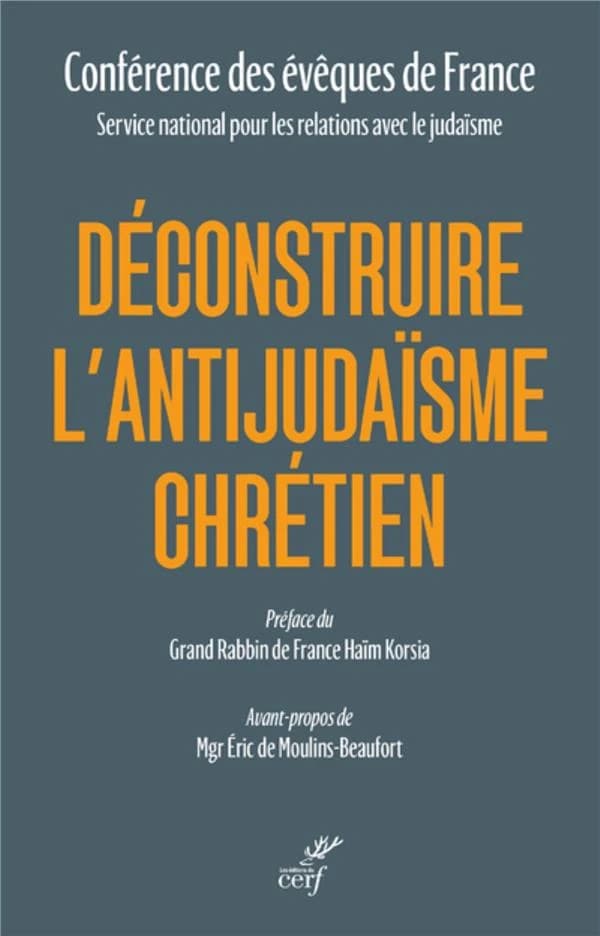 Déconstruire l'antijudaïsme chrétien : à partir de l'enseignement de l'Église