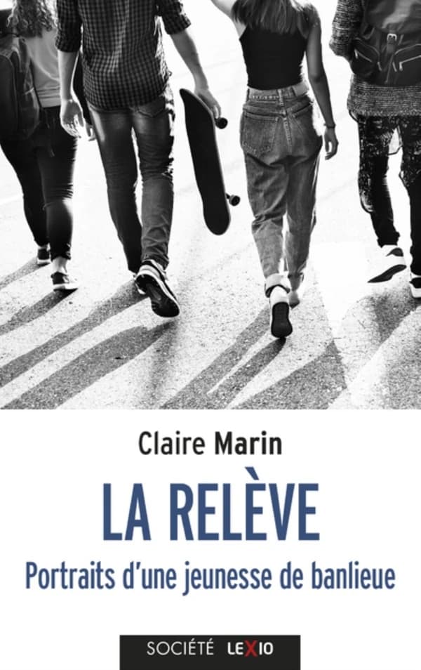 La relève : portraits d'une jeunesse de banlieue ([Nouvelle éd.]) Claire Marin
