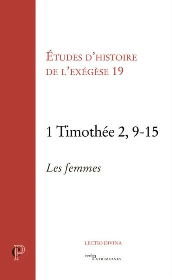 1 Timothée 2, 9-15 : les femmes : [actes de la 19ème Journée d'exégèse biblique, Strasbourg, 12 avril 2018]