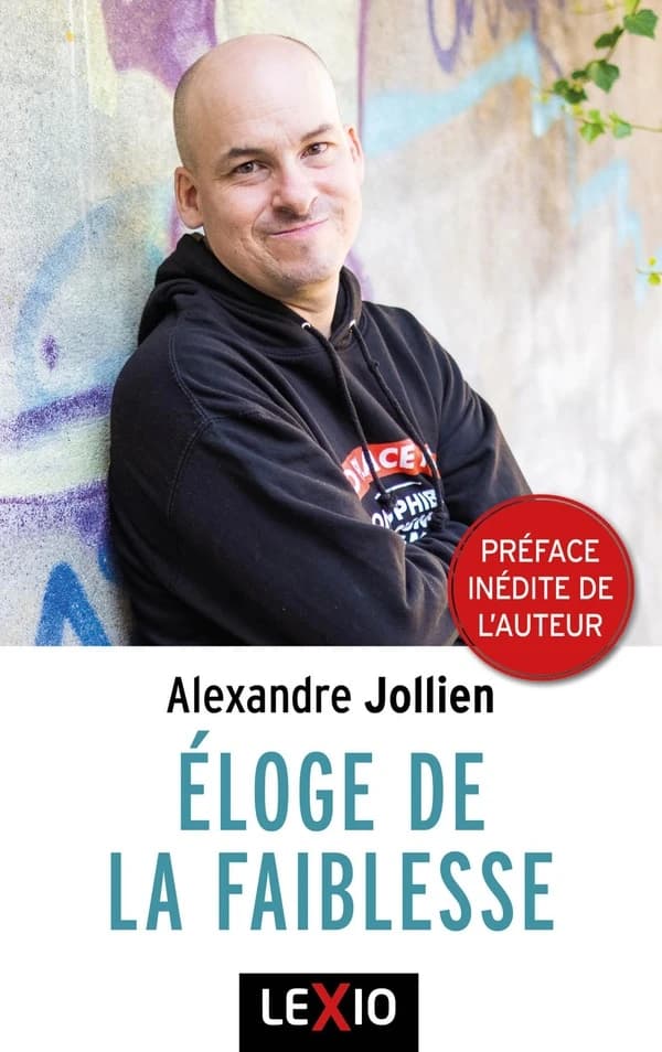 Éloge de la faiblesse ([Nouvelle éd. avec une] préface inédite de l'auteur) Alexandre Jollien ; postface de Ruedi Imbach