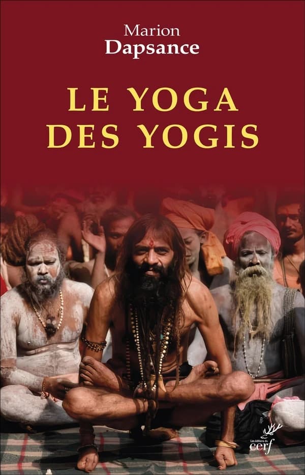 Le yoga des yogis : la face cachée de l'Inde