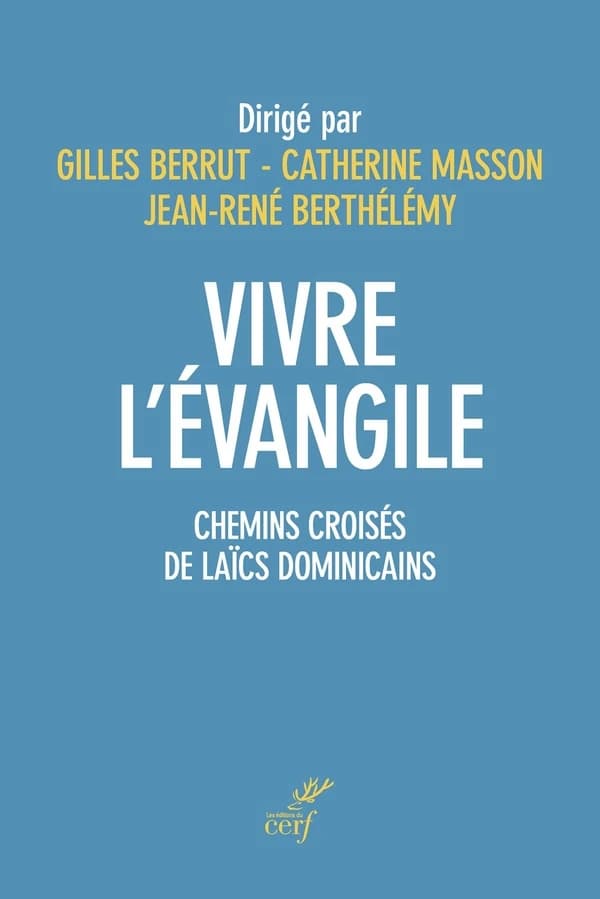 Vivre l'Évangile : chemins croisés de laïcs dominicains