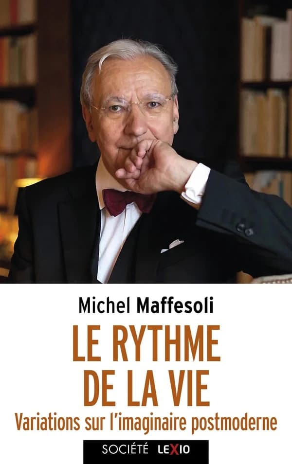 Le rythme de la vie : variations sur l'imaginaire postmoderne ([Nouvelle] éd. augmentée d'une préface inédite de l'auteur) Michel Maffesoli