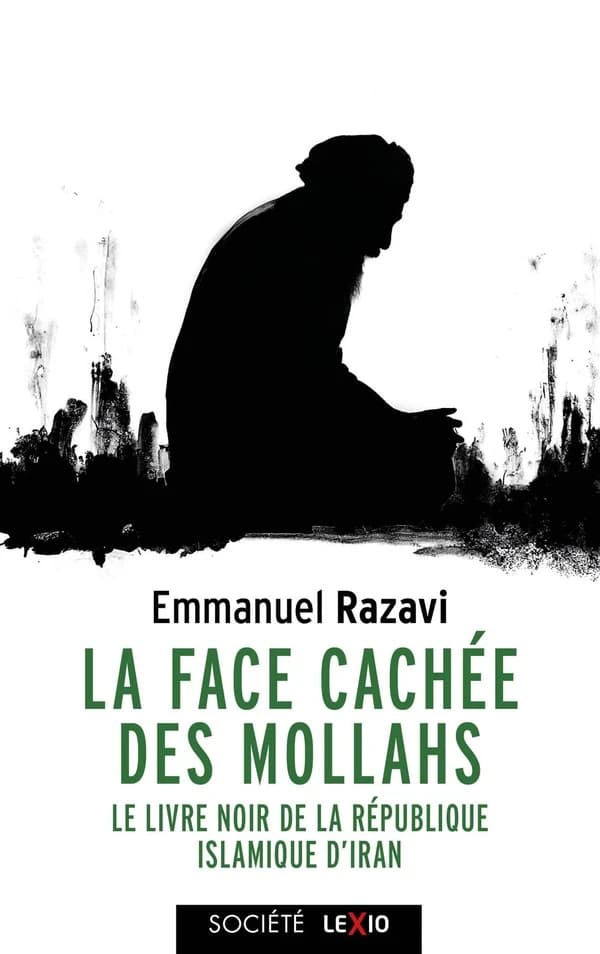 La face cachée des mollahs : le livre noir de la République islamique d'Iran (Nouvelle éd. augmentée [d'une] préface inédite de l'auteur) Emmanuel Razavi