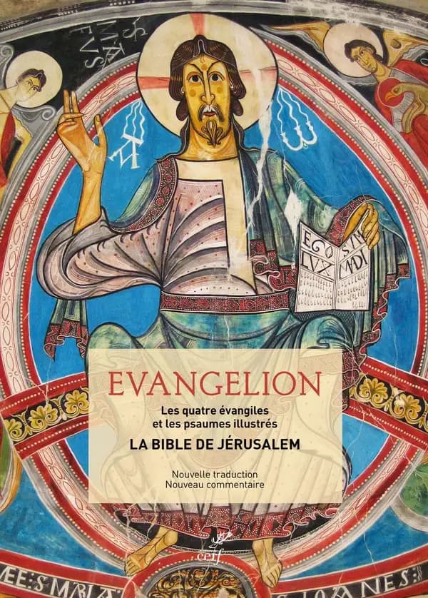 Evangelion : les quatre Évangiles et les Psaumes : la sainte Bible (Nouvelle éd., traduction révisée, nouvelles introductions, nouvelles notes explicatives) traduite en français sous la direction de l'École biblique de Jérusalem