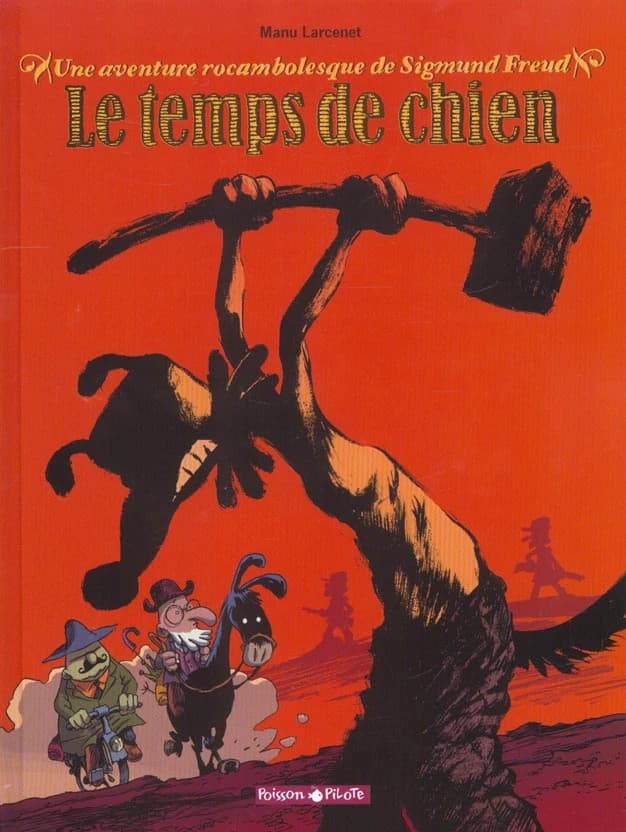 Le temps de chien : Une aventure rocambolesque de Sigmund Freud