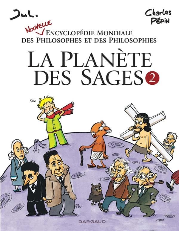 La planète des sages : nouvelle encyclopédie mondiale des philosophes et des philosophies