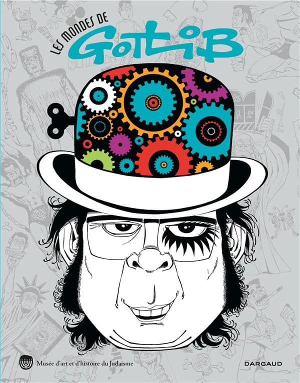 Les mondes de Gotlib : [exposition, Paris, Musée d'art et d'histoire du judaïsme, 12 mars-20 juillet 2014]