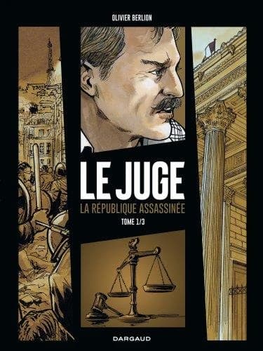 Le juge, la République assassinée. Tome 1, Chicago-sur-Rhône