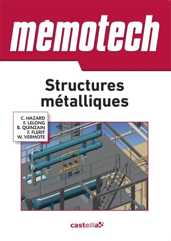 Structures métalliques : du CAP au BTS filières structures métalliques et chaudronnerie (Édition 2015) Claude Hazard,... Frédy Lelong,... Bruno Quinzain,... [et al.]