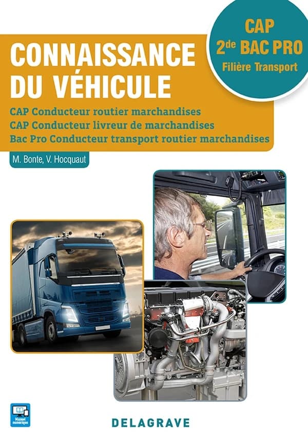 Connaissance du véhicule : CAP conducteur routier marchandises, CAP conducteur livreur de marchandises, Bac pro conducteur transport routier marchandises : CAP 2de Bac pro, filière transport