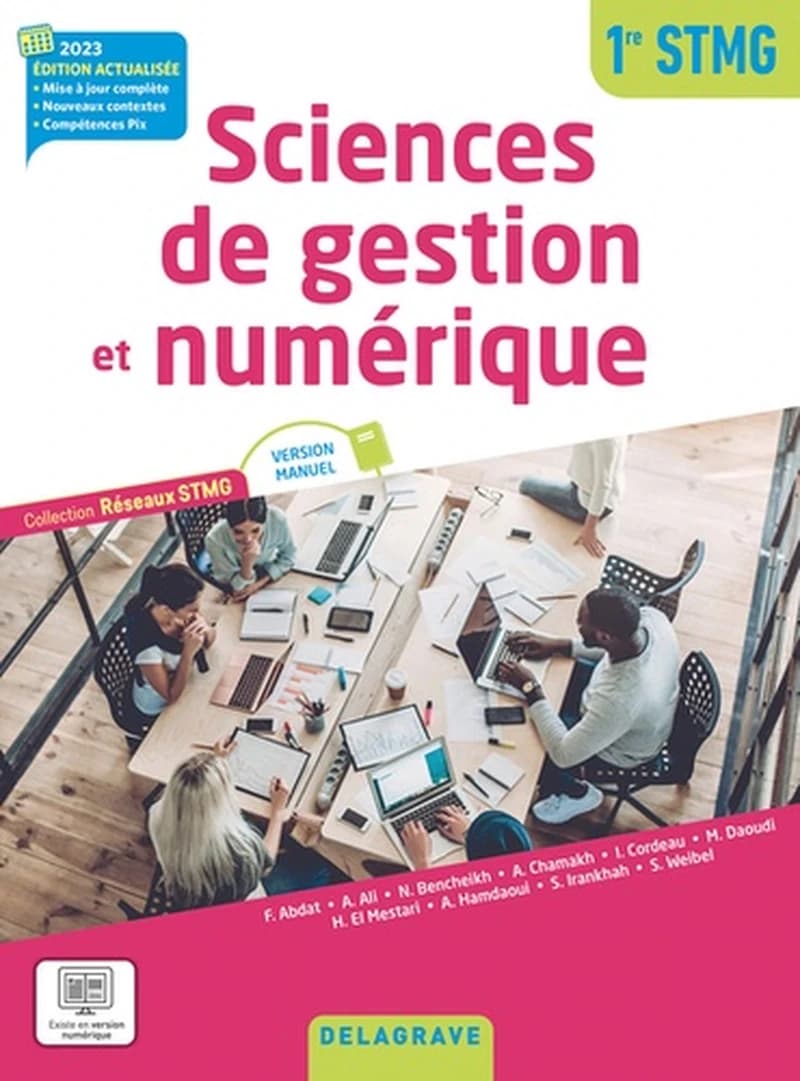 Sciences de gestion et numérique : 1re STMG : version manuel (Éd. actualisée, 2023) Farid Abdat,... Andrée Ali,... Nassima Bencheikh,... [et al.]