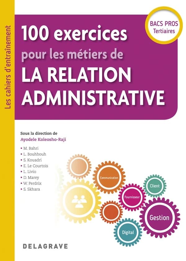 100 exercices pour les métiers de la relation administrative ; bacs professionnels tertiaires ; pochette élève