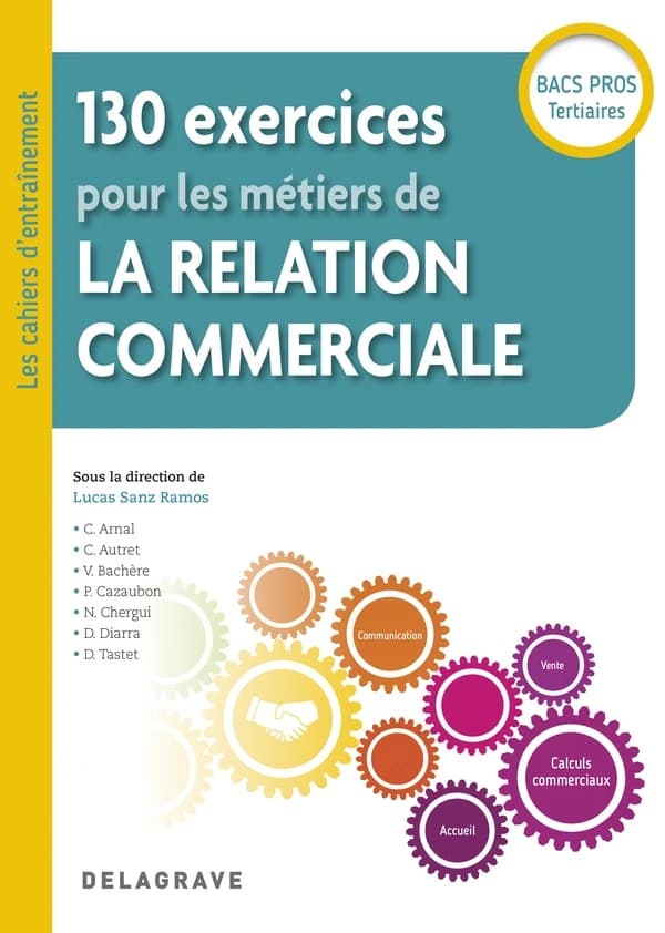 130 exercices pour les métiers de la relation commerciale