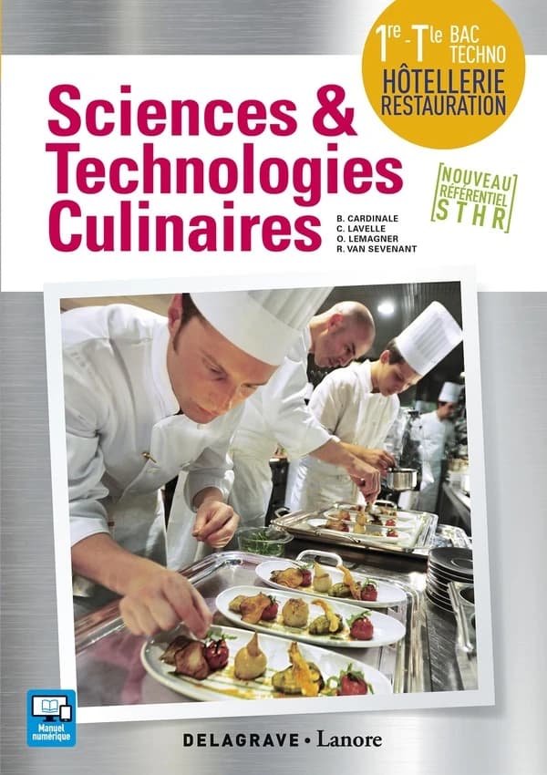 Sciences & technologies culinaires ; 1ère, terminale bac techno hôtellerie, restauration ; nouveau référentiel STHR