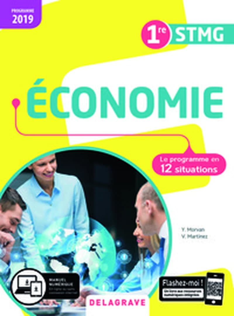 Économie : 1re STMG : le programme en 12 situations ([Éd. conforme au] programme 2019) Yann Morvan,... Vincent Martinez,...
