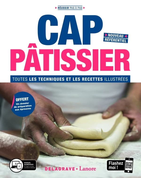 CAP pâtissier : toutes les techniques et les recettes illustrées