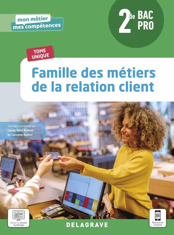 Mon métier, mes compétences : famille des métiers de la relation client : 2de Bac Pro ; métiers de la relation client ; pochette élève (édition 2021)