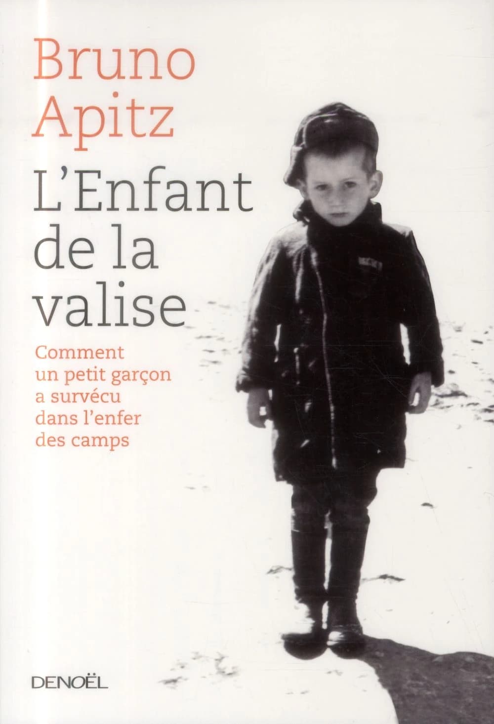 L'enfant de la valise : comment un petit garçon a survécu à l'enfer de Buchenwald : roman