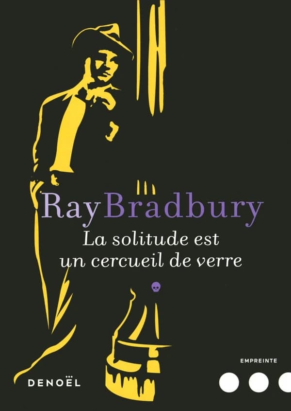 La solitude est un cercueil de verre : roman