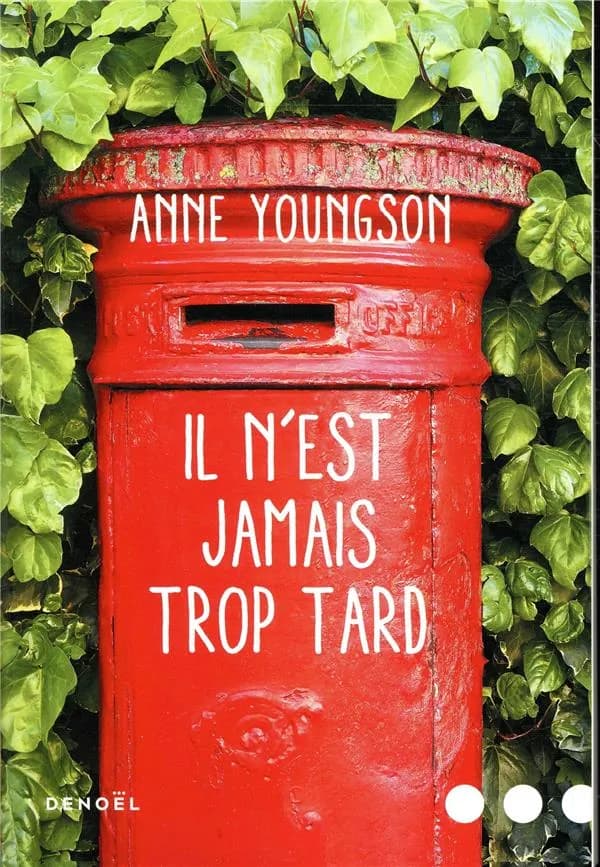 Il n'est jamais trop tard : roman