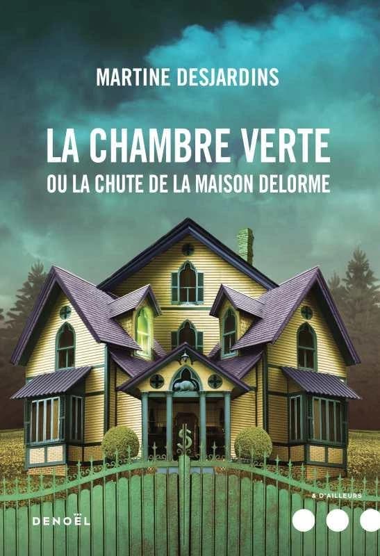 La chambre verte ou la chute de la maison Delorme