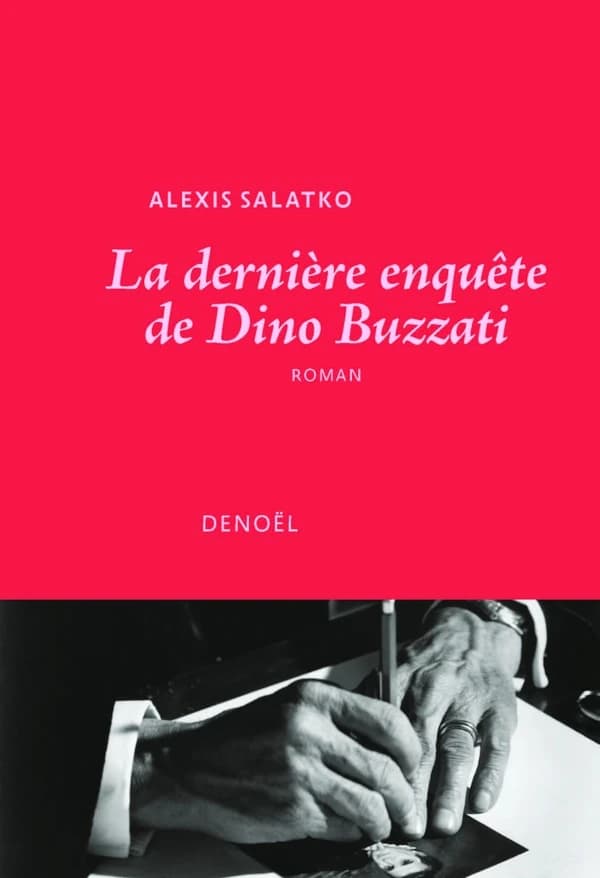 La dernière enquête de Dino Buzzati : roman