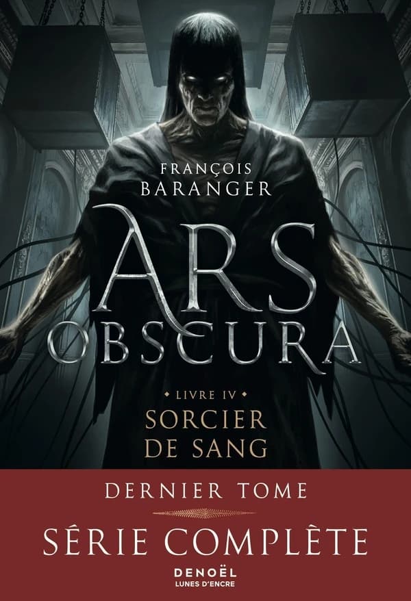 Sorcier de sang. Ars Obscura : livre IV