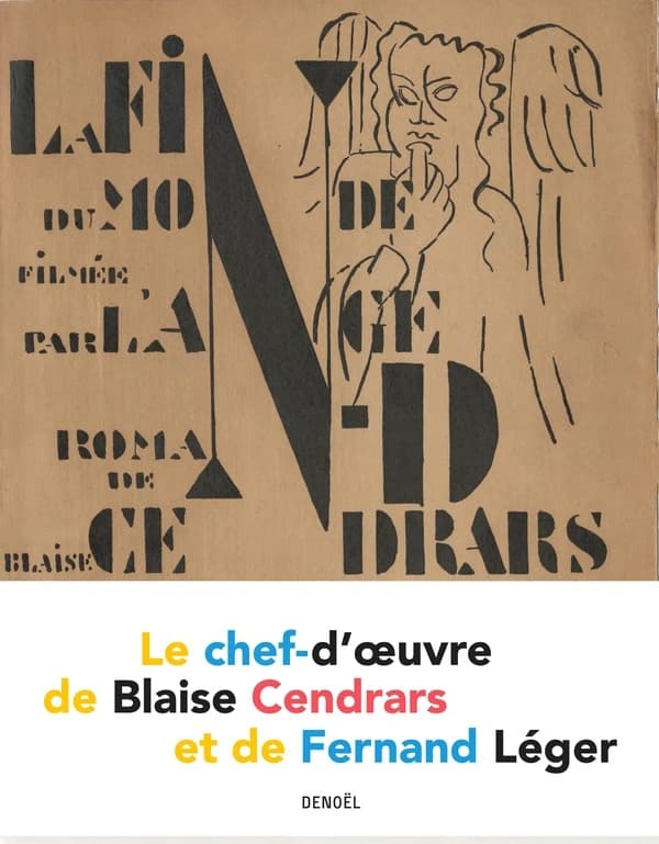 La fin du monde filmée par l'Ange N.-D. : roman ([Reprod. en fac-sim.]) Blaise Cendrars ; compositions en couleurs par Fernand Léger