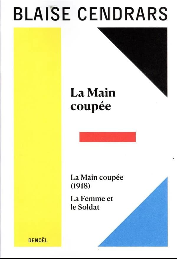 La main coupéemain coupée (1918)et de La femme et le soldat ([Nouv. éd.]) Blaise Cendrars ; textes présentés et annotés par Michèle Touret