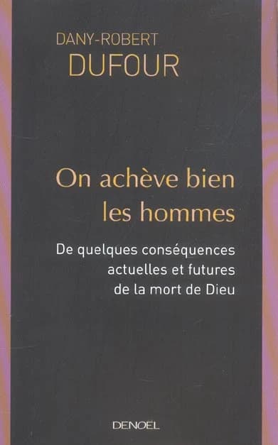 On achève bien les hommes : de quelques conséquences actuelles et futures de la mort de Dieu