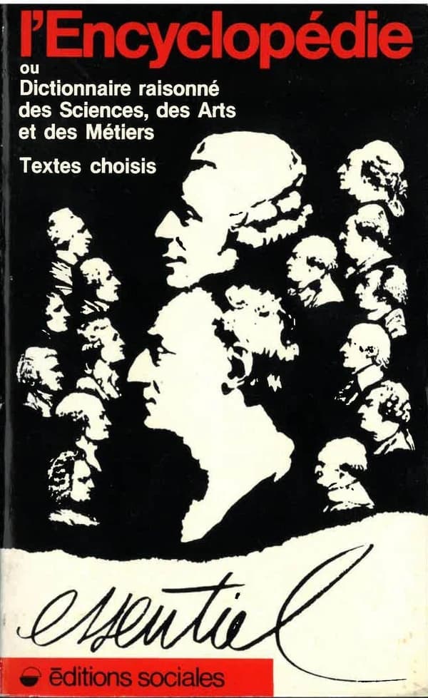 L'Encyclopédie ou dictionnaire raisonné des sciences, des arts et des métiers : textes choisis (Nouvelle éd. revue, augmentée et annotée) présentation par Albert Soboul, nouvelle introduction et notes par Philippe Goujard