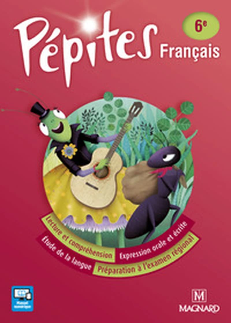 Français 6e : lecture, expression écrite, expression orale, grammaire, conjugaison, orthographe, lexique