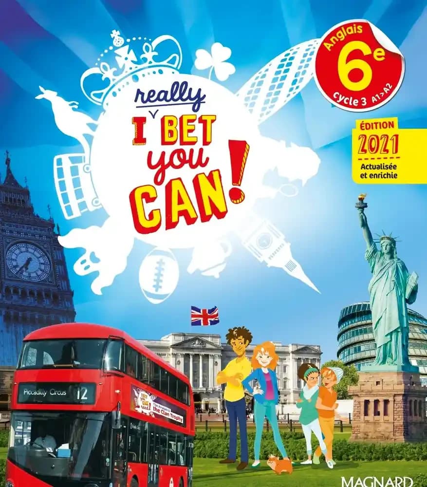 I really bet you can ! : anglais 6e, cycle 3, A1-A2 (Éd. 2021 actualisée et enrichie) Frédéric André,... Anne Doublet,... Frédérique Denoix-Smart,... [et al.] ; sous la direction de Michelle Jaillet,...