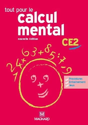 Tout pour le calcul mental CE2 (Nouvelle éd.) Denis Balbastre ; [illustrations, Céline Bouvier]