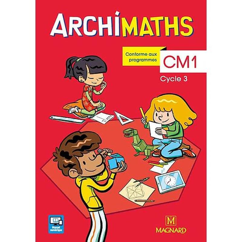 Archimaths : CM1 ; manuel de l'élève ; avec mémo des maths (édition 2018)