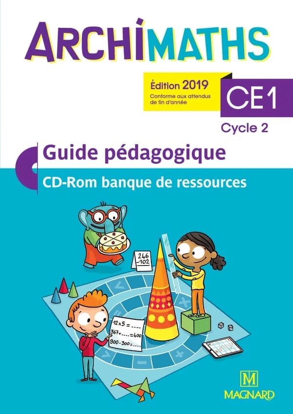 Archimaths : CE1, cycle 2 (Éd. 2019) [auteurs,] Laurence Jablonka,... Thierry Lancelle,... Nathalie Pasquet-Fortuné,... [et al.] ; Loïc Méhée, illustrateur ; sous la coordination de Christophe Bolsius,... ; conseiller en didactique des mathématiques, Thie