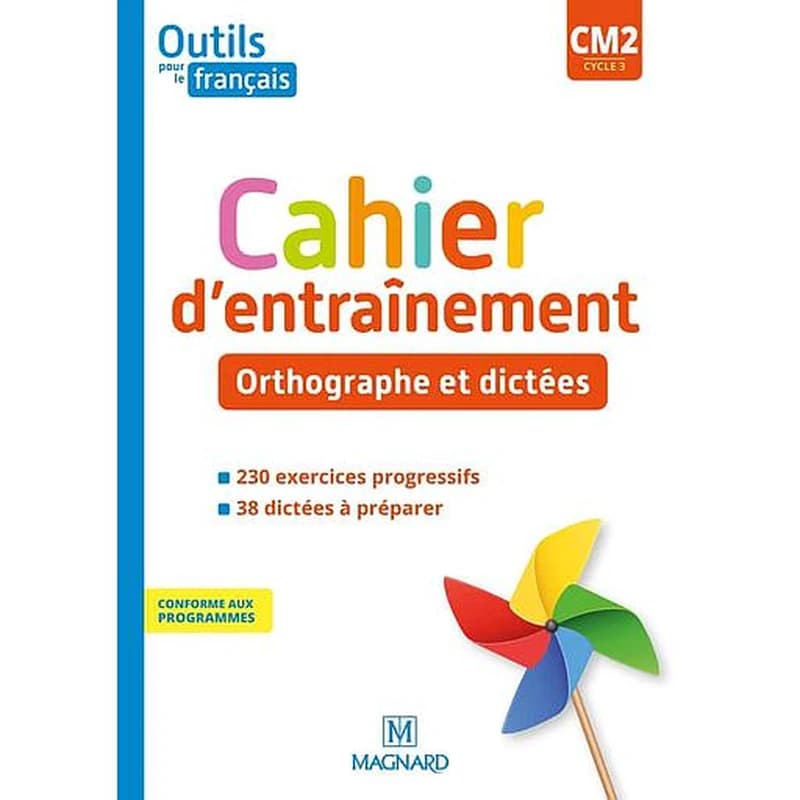 Les nouveaux outils pour le français : CM2 ; cahier d'entraînement ; orthographe et dictées (édition 2020)