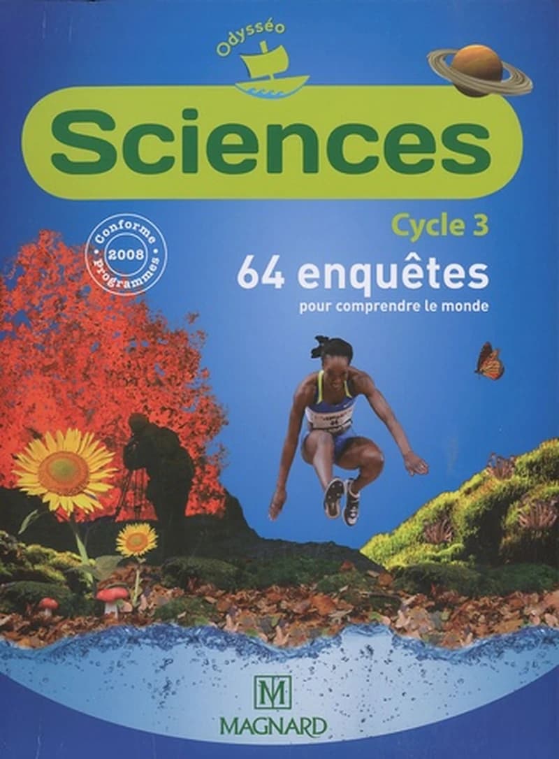 Sciences, cycle 3 : 64 enquêtes pour comprendre le monde