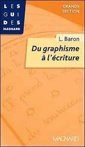 Du graphisme à l'écriture. Grande section