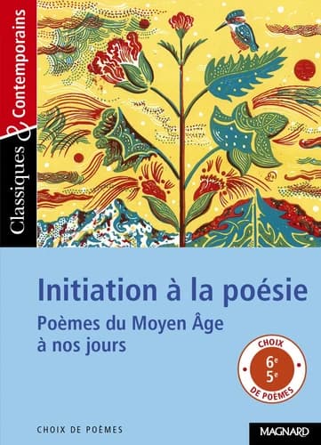 Initiation à la poésie : poèmes du Moyen âge à nos jours