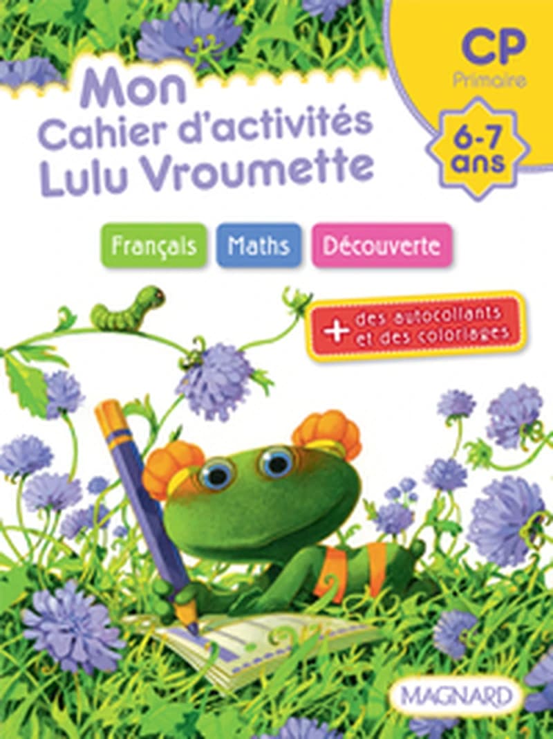 MON CAHIER D'ACTIVITES LULU VROUMETTE CP 6